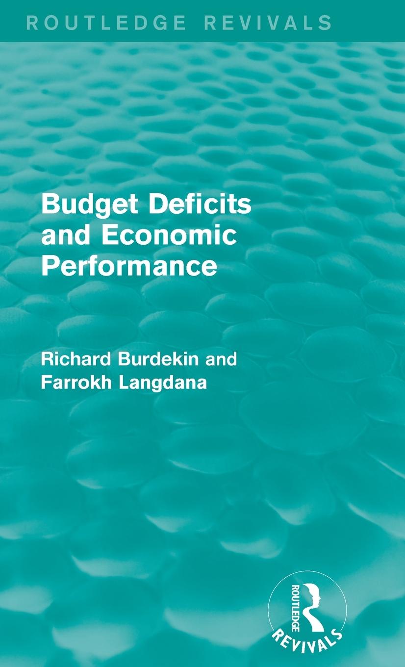 Budget Deficits and Economic Performance (Routledge Revivals)