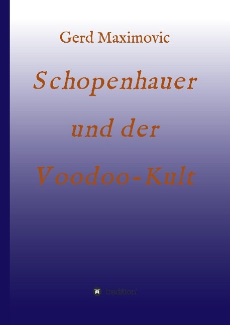 Schopenhauer und der Voodoo-Kult