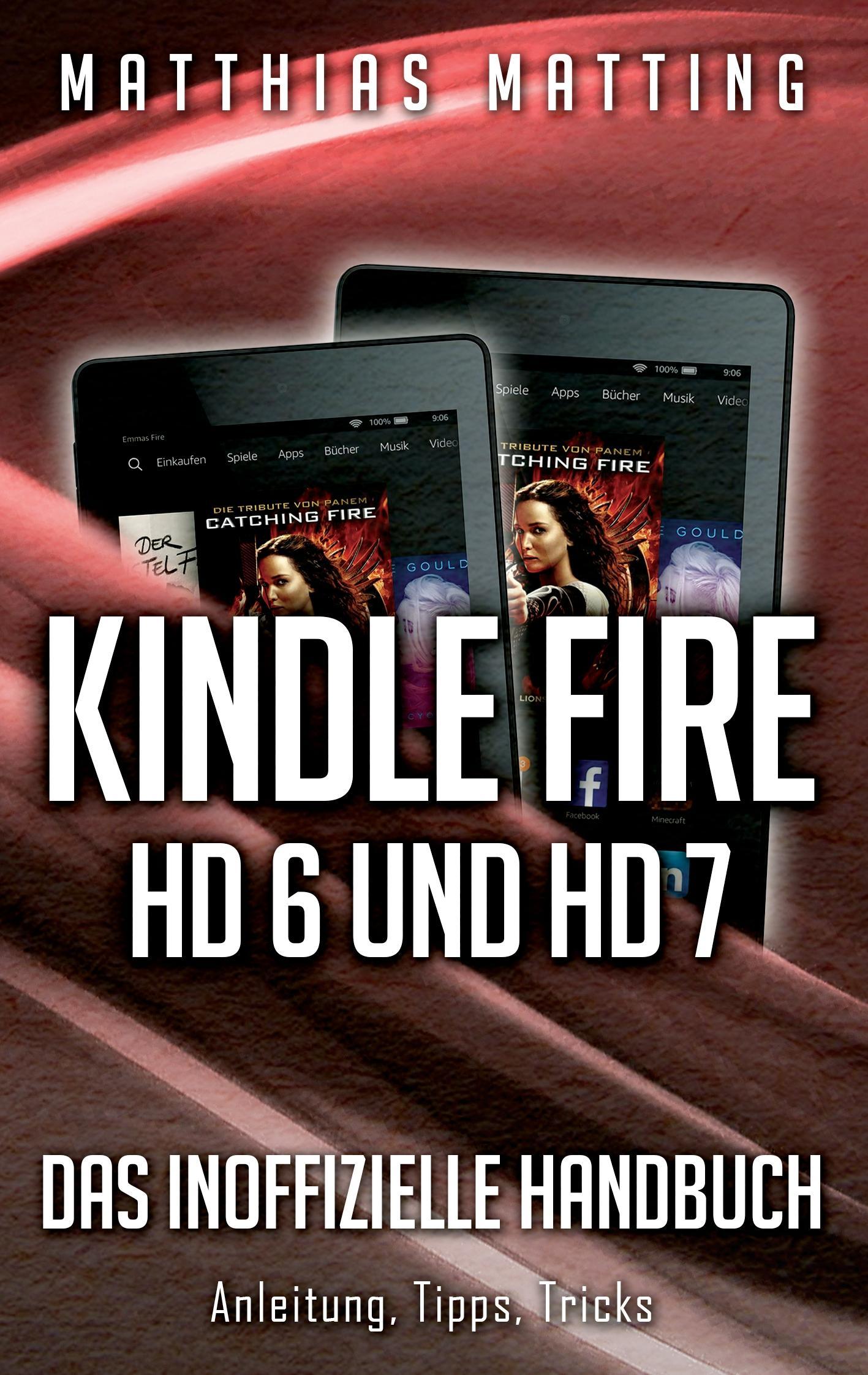 Kindle Fire HD 6 und HD 7 - das inoffizielle Handbuch