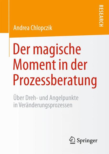 Der magische Moment in der Prozessberatung