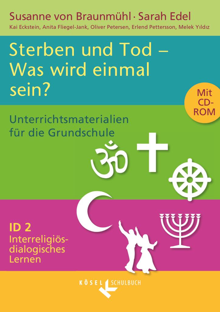 Interreligiös-dialogisches Lernen ID 02. Tod und Sterben. Was wird einmal sein?