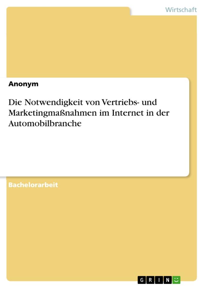 Die Notwendigkeit von Vertriebs- und Marketingmaßnahmen im Internet in der Automobilbranche