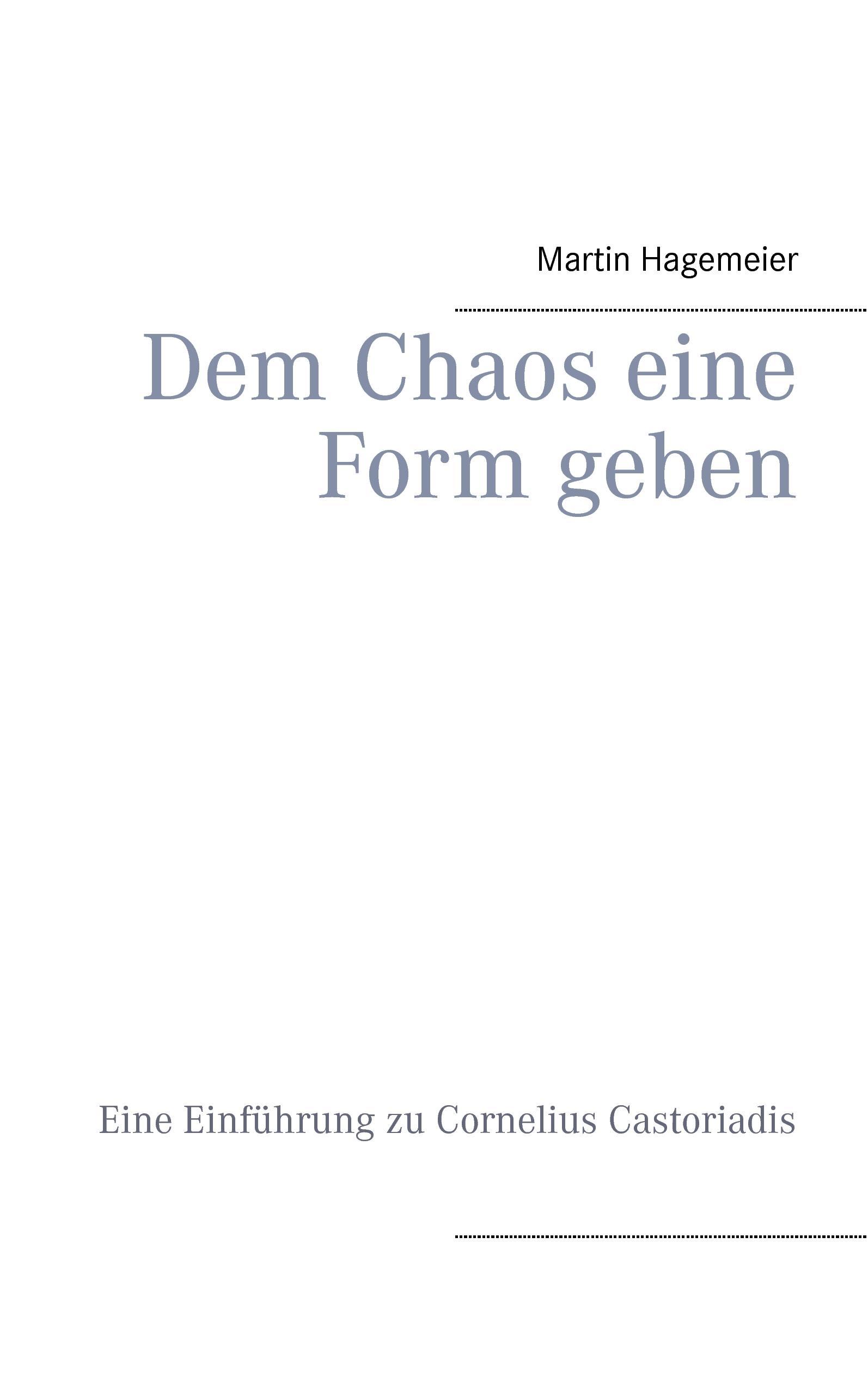 Dem Chaos eine Form geben