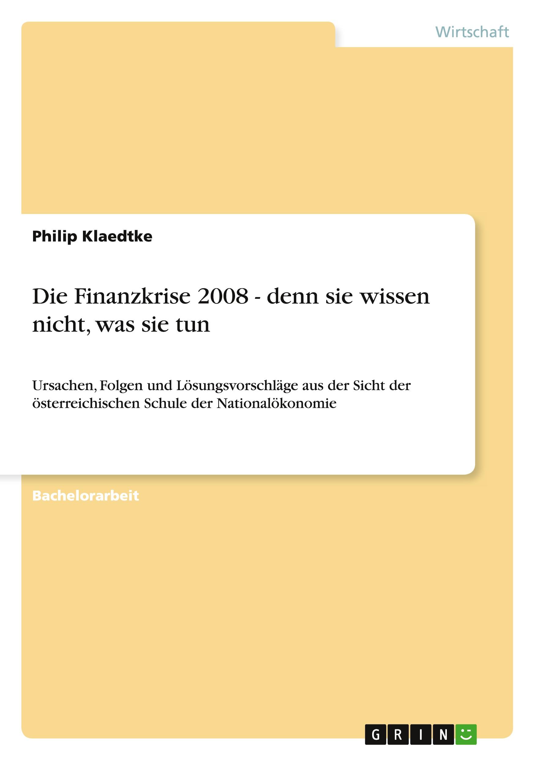 Die Finanzkrise 2008 - denn sie wissen nicht, was sie tun