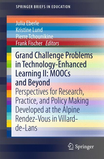 Grand Challenge Problems in Technology-Enhanced Learning II: MOOCs and Beyond