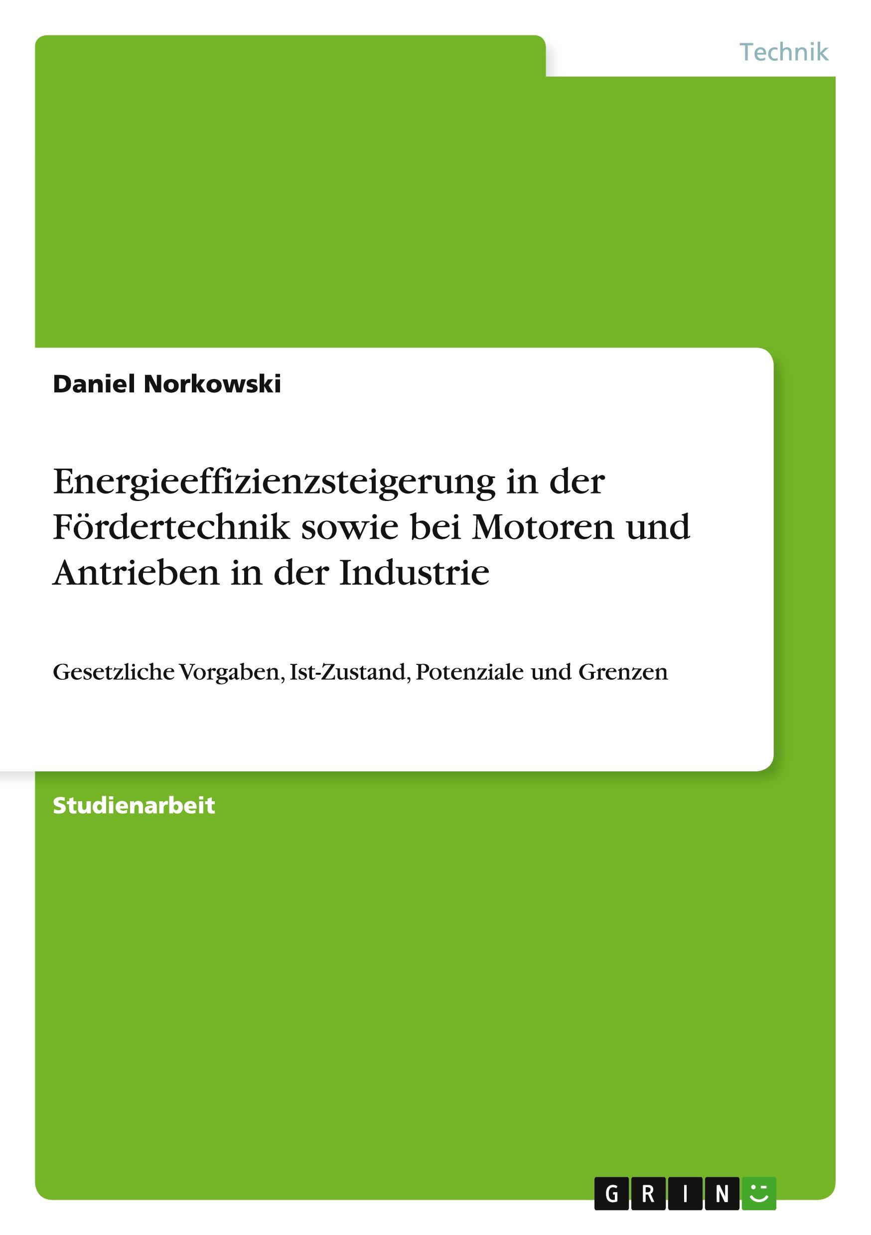 Energieeffizienzsteigerung in der Fördertechnik sowie bei Motoren und Antrieben in der Industrie