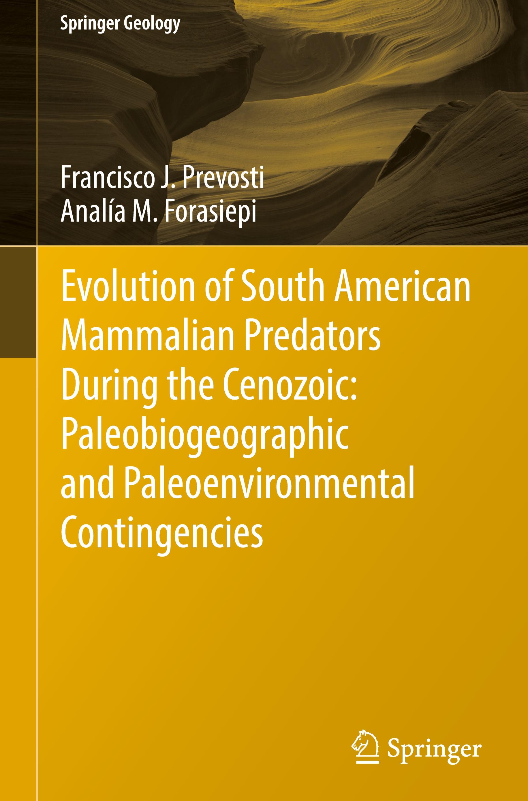 Evolution of South American Mammalian Predators During the Cenozoic: Paleobiogeographic and Paleoenvironmental Contingencies