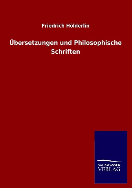 Übersetzungen und Philosophische Schriften