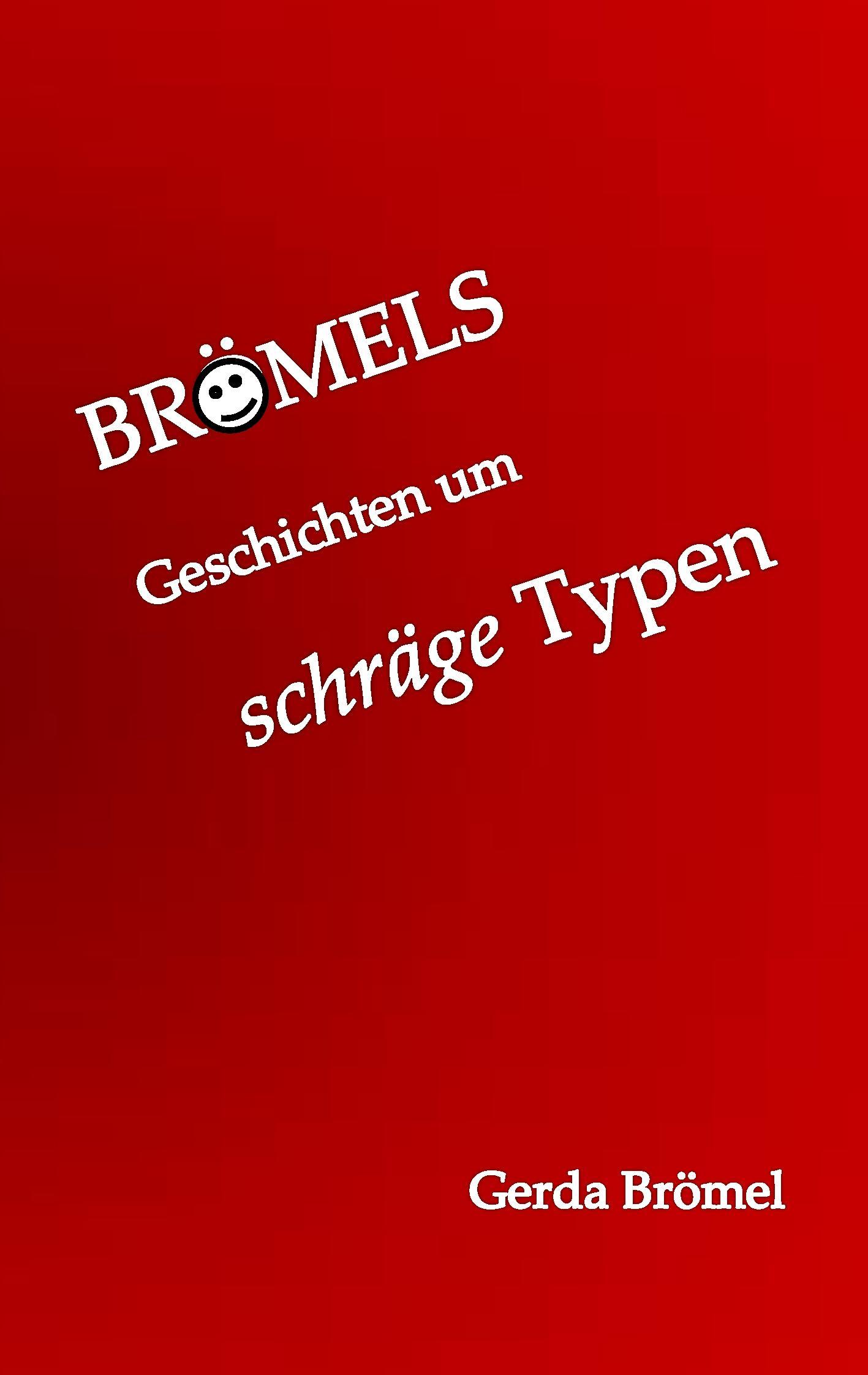 Brömels Geschichten um schräge Typen