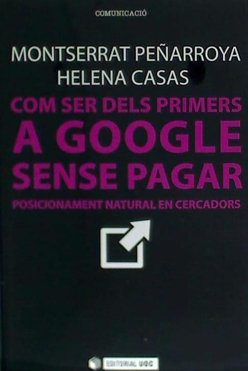 Com ser dels primers a Google sense pagar : posicionament natural en cercadors