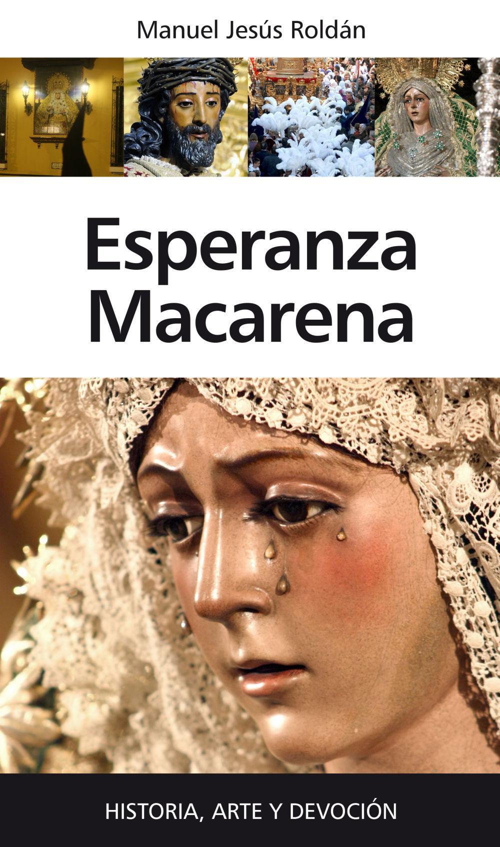 Esperanza Macarena : historia, arte y devoción