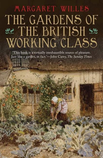 The Gardens of the British Working Class