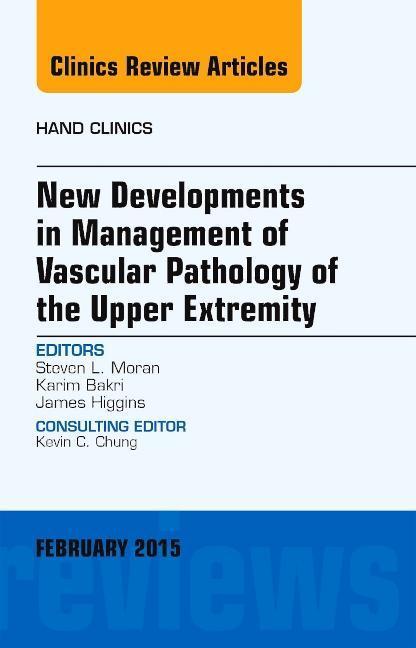 New Developments in Management of Vascular Pathology of the Upper Extremity, an Issue of Hand Clinics