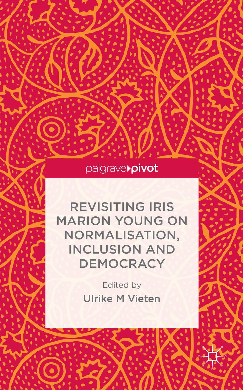 Revisiting Iris Marion Young on Normalisation, Inclusion and Democracy