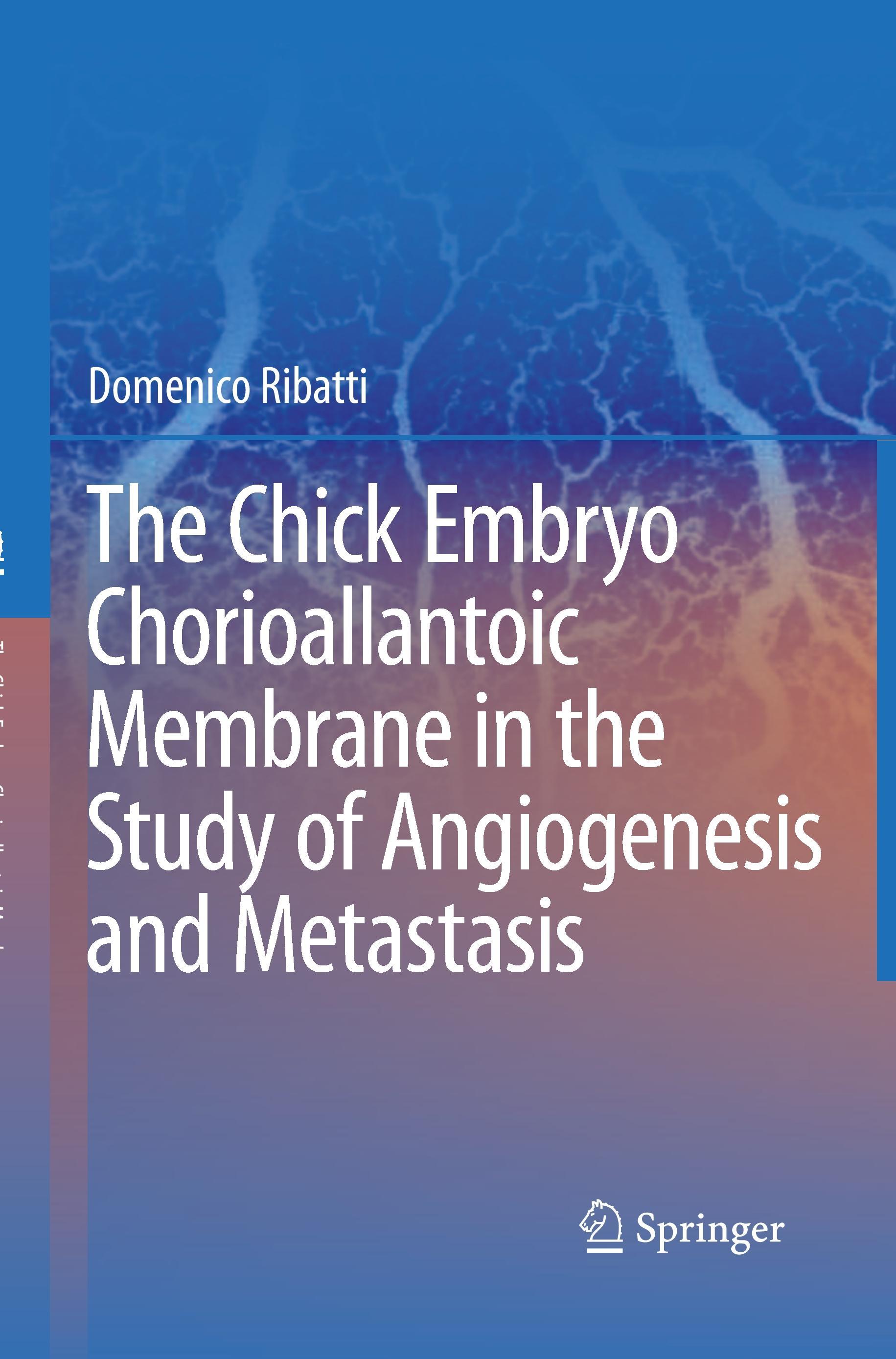 The Chick Embryo Chorioallantoic Membrane in the Study of Angiogenesis and Metastasis