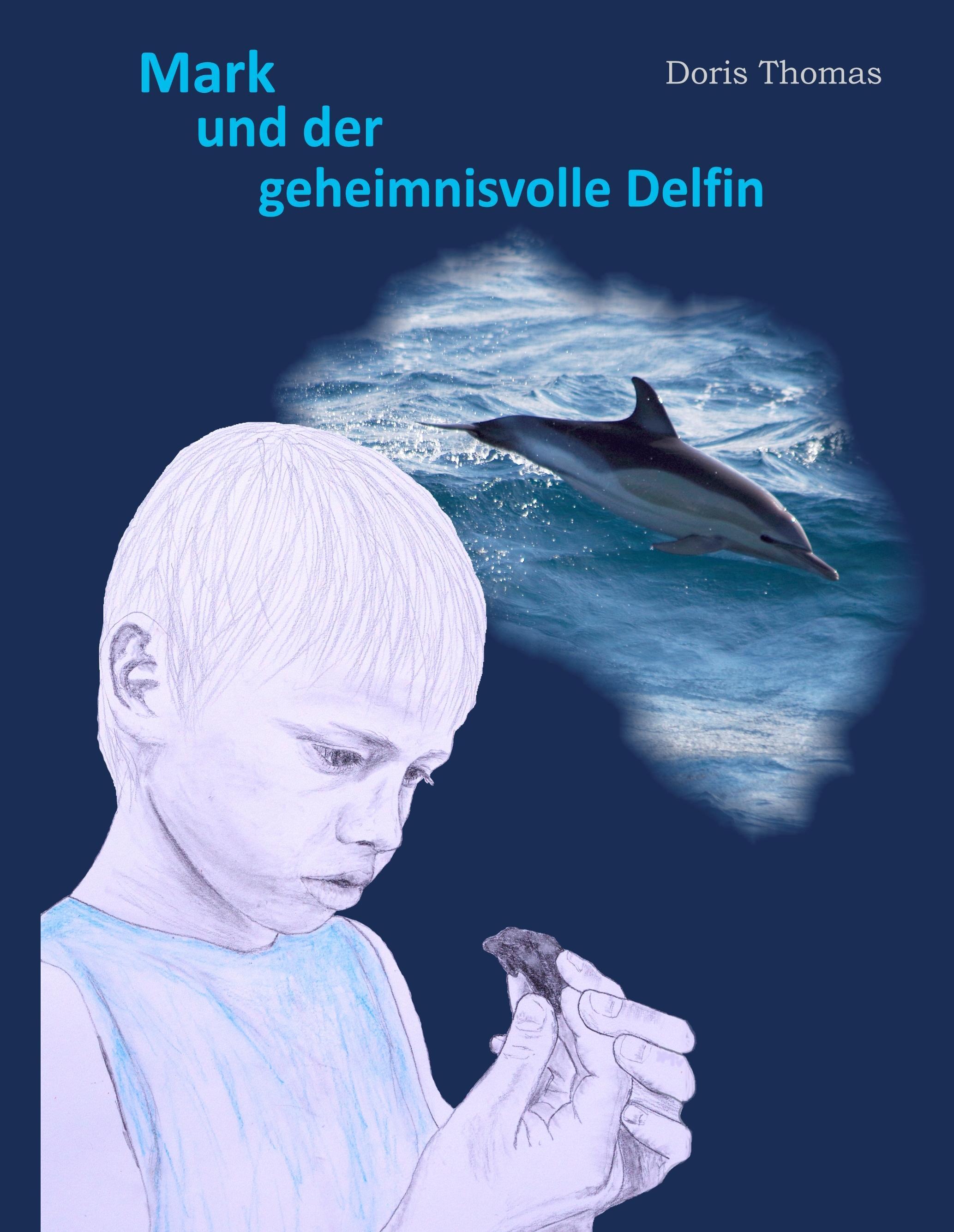 Mark und der geheimnisvolle Delfin