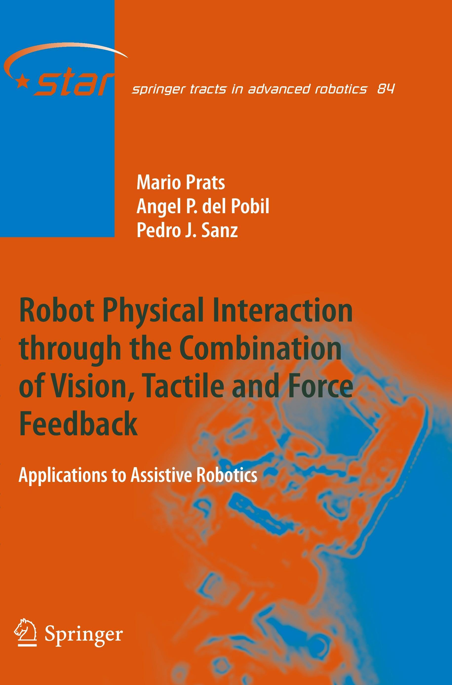 Robot Physical Interaction through the combination of Vision, Tactile and Force Feedback