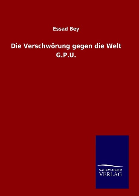 Die Verschwörung gegen die Welt G.P.U.