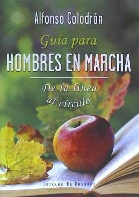 Guía para hombres en marcha : de la línea al círculo