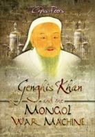 Genghis Khan and the Mongol War Machine