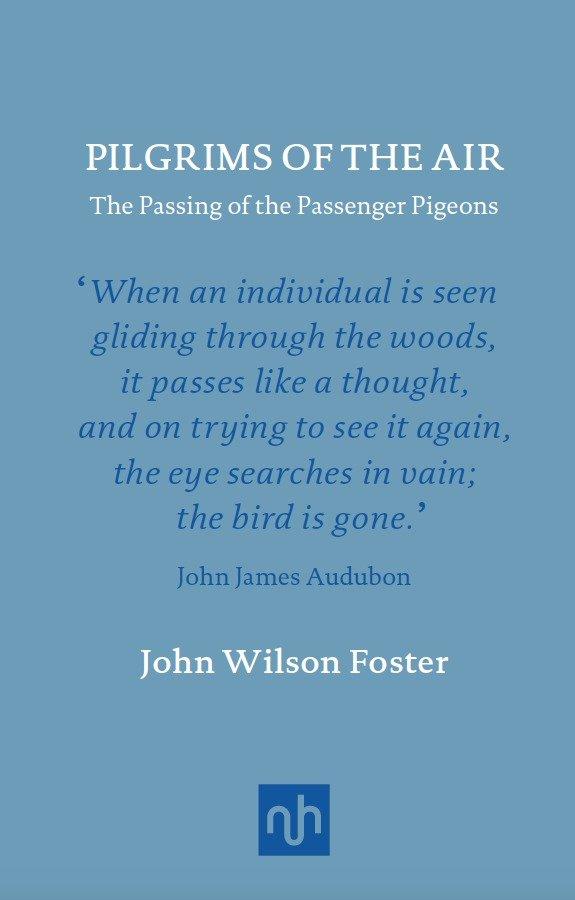 Pilgrims of the Air: The Passing of the Passenger Pigeons