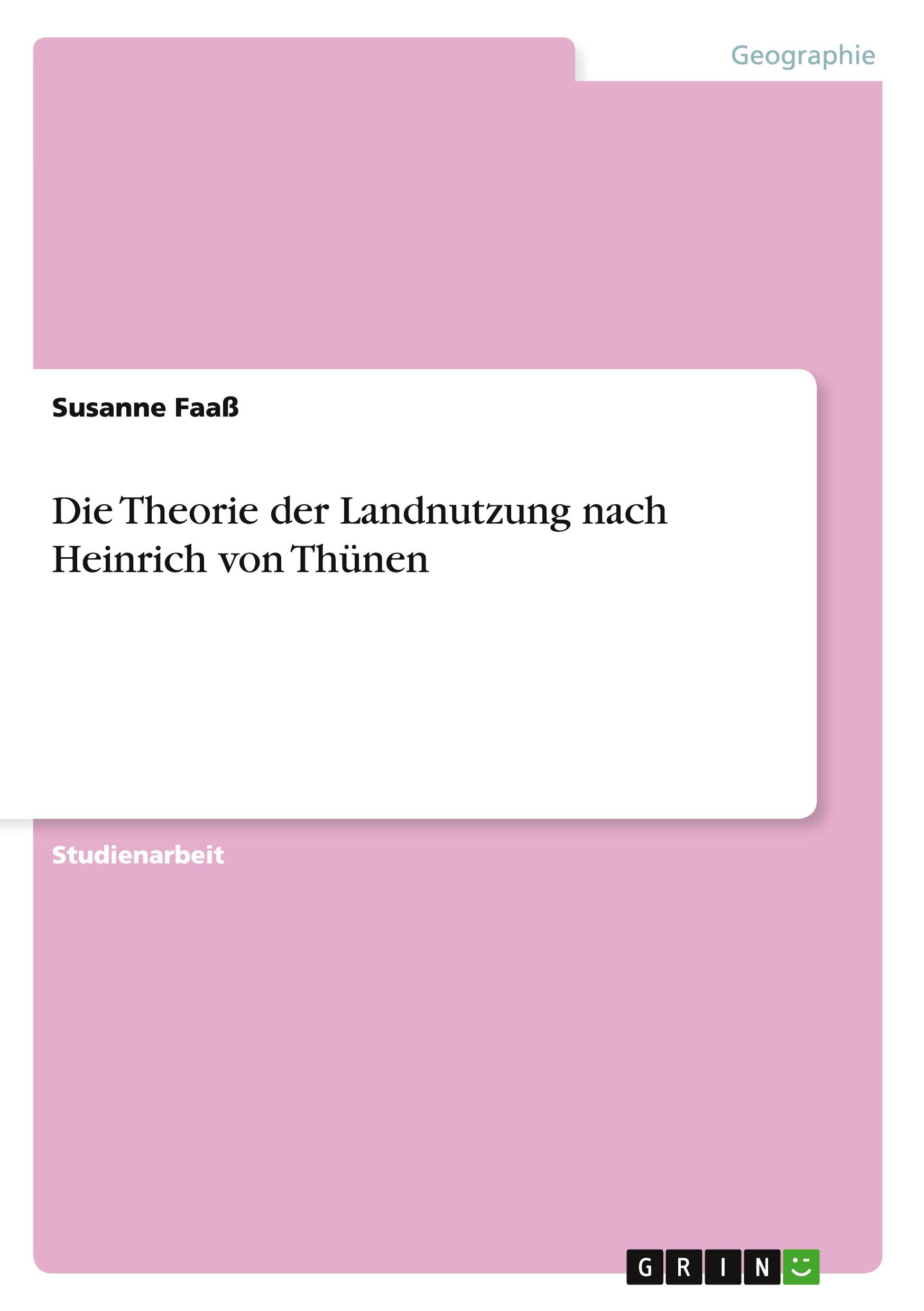 Die Theorie der Landnutzung nach Heinrich von Thünen