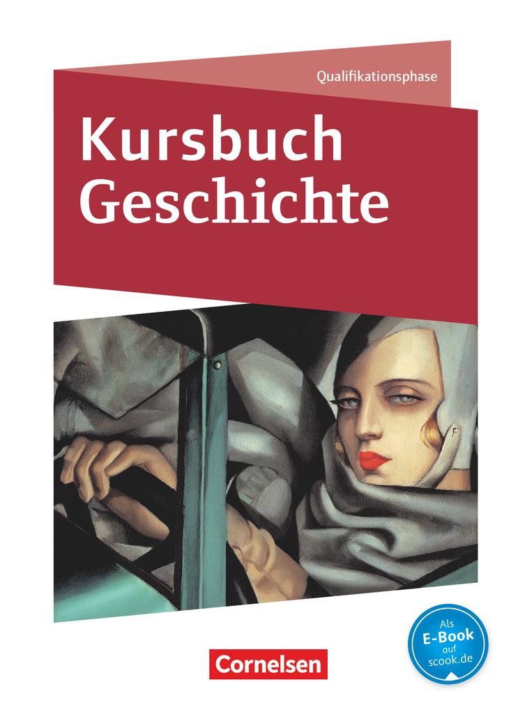 Kursbuch Geschichte Qualifikationsphase. Schülerbuch mit Online-Angebot. Nordrhein-Westfalen