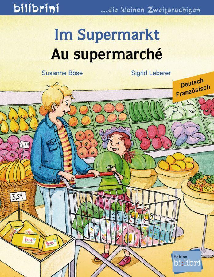 Im Supermarkt. Kinderbuch Deutsch-Französisch