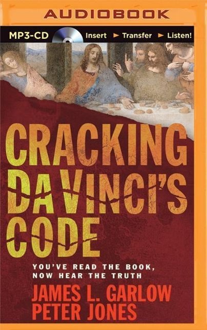 Cracking Da Vinci's Code: You've Read the Book, Now Hear the Truth