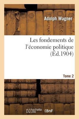 Les Fondements de l'Économie Politique. Tome 2