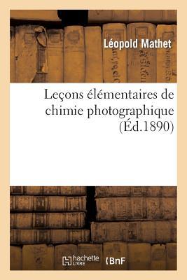 Leçons Élémentaires de Chimie Photographique