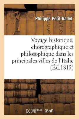 Voyage Historique, Chorographique Et Philosophique Dans Les Principales Villes de l'Italie