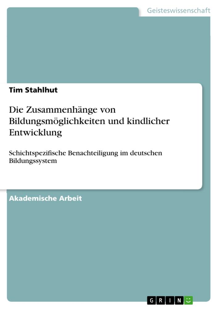 Die Zusammenhänge von Bildungsmöglichkeiten und kindlicher Entwicklung