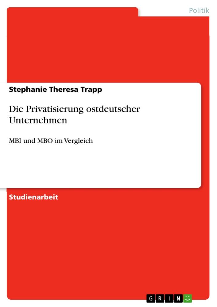 Die Privatisierung ostdeutscher Unternehmen