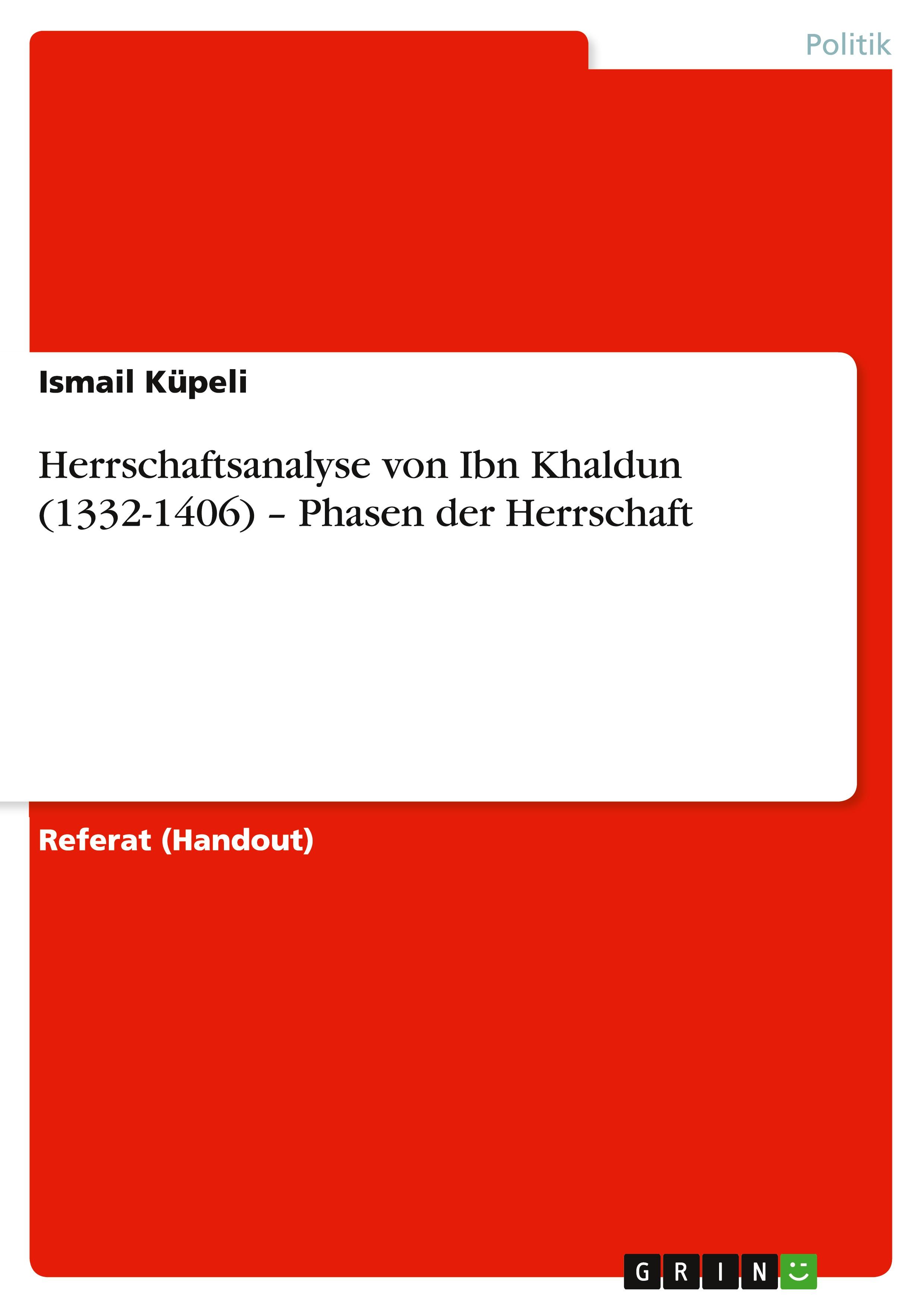 Herrschaftsanalyse von Ibn Khaldun (1332-1406) - Phasen der Herrschaft