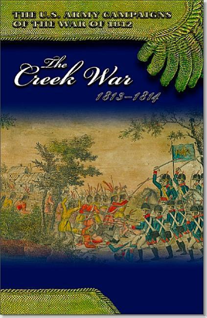 The Creek War, 1813-1814