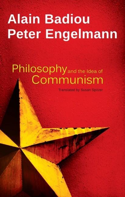 Philosophy and the Idea of Communism