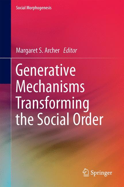 Generative Mechanisms Transforming the Social Order