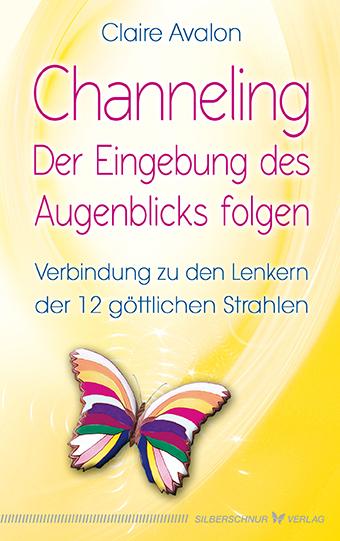 Channeling - Der Eingebung des Augenblicks folgen