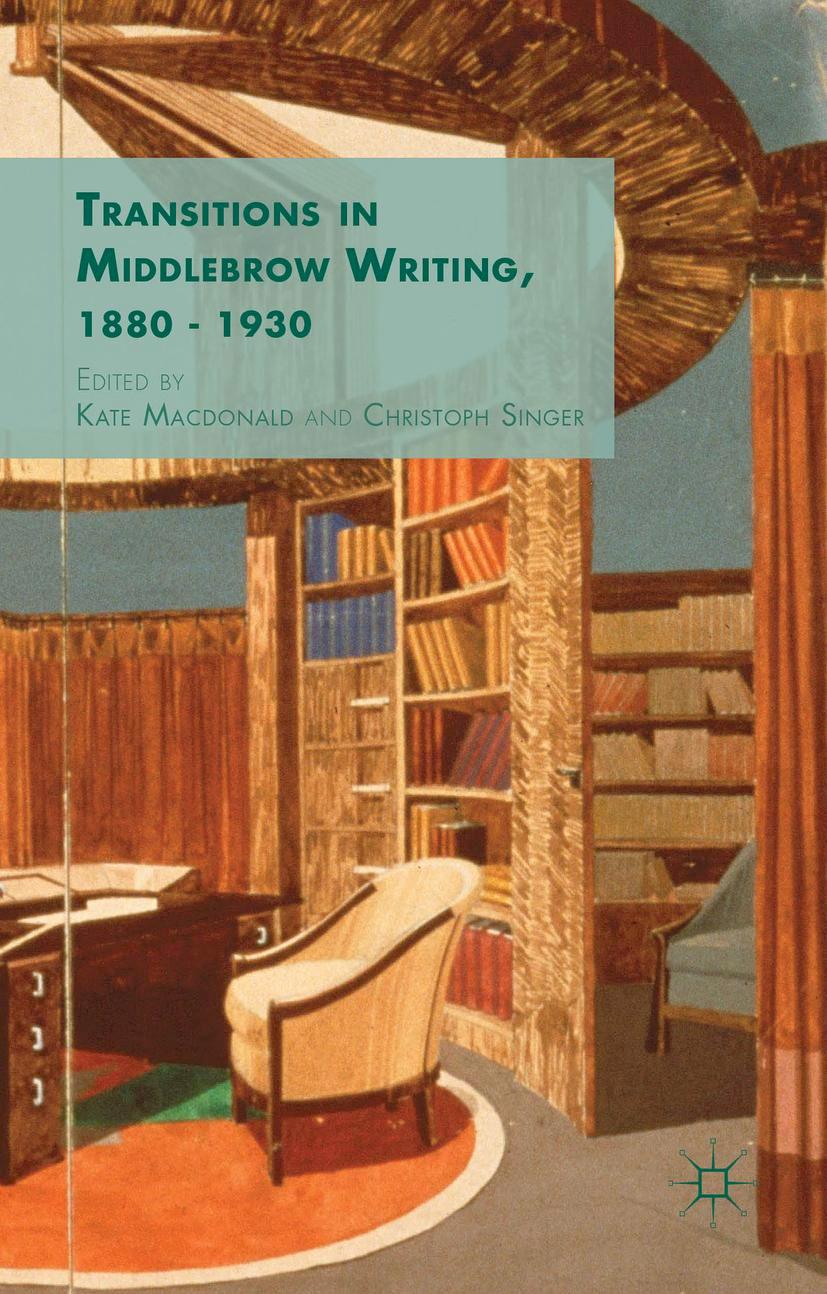 Transitions in Middlebrow Writing, 1880 - 1930