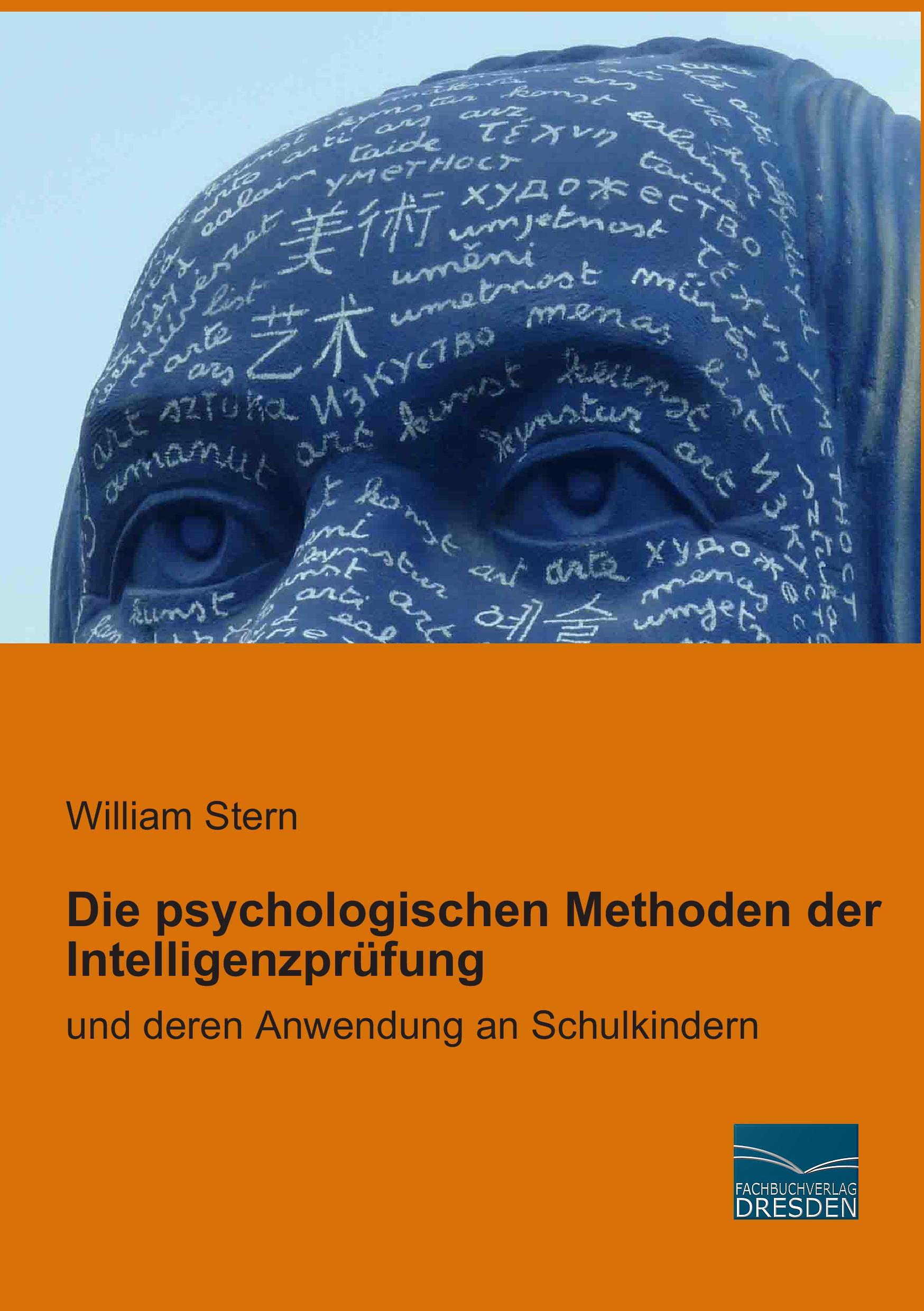 Die psychologischen Methoden der Intelligenzprüfung