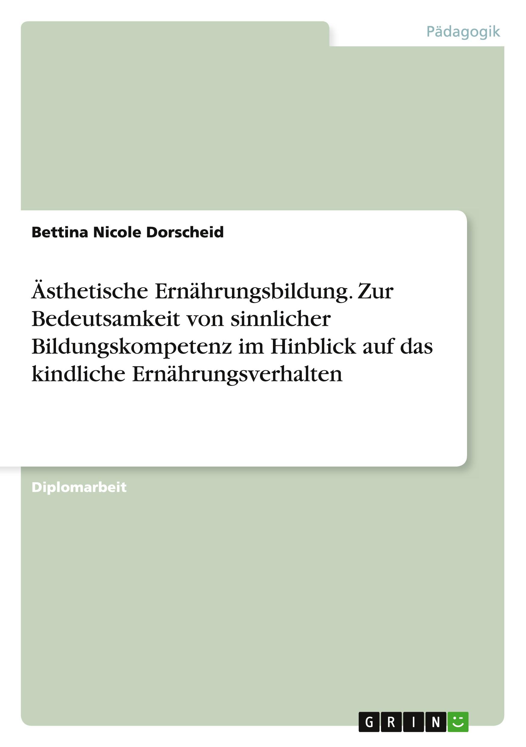 Ästhetische Ernährungsbildung. Zur Bedeutsamkeit von sinnlicher Bildungskompetenz im Hinblick auf das kindliche Ernährungsverhalten