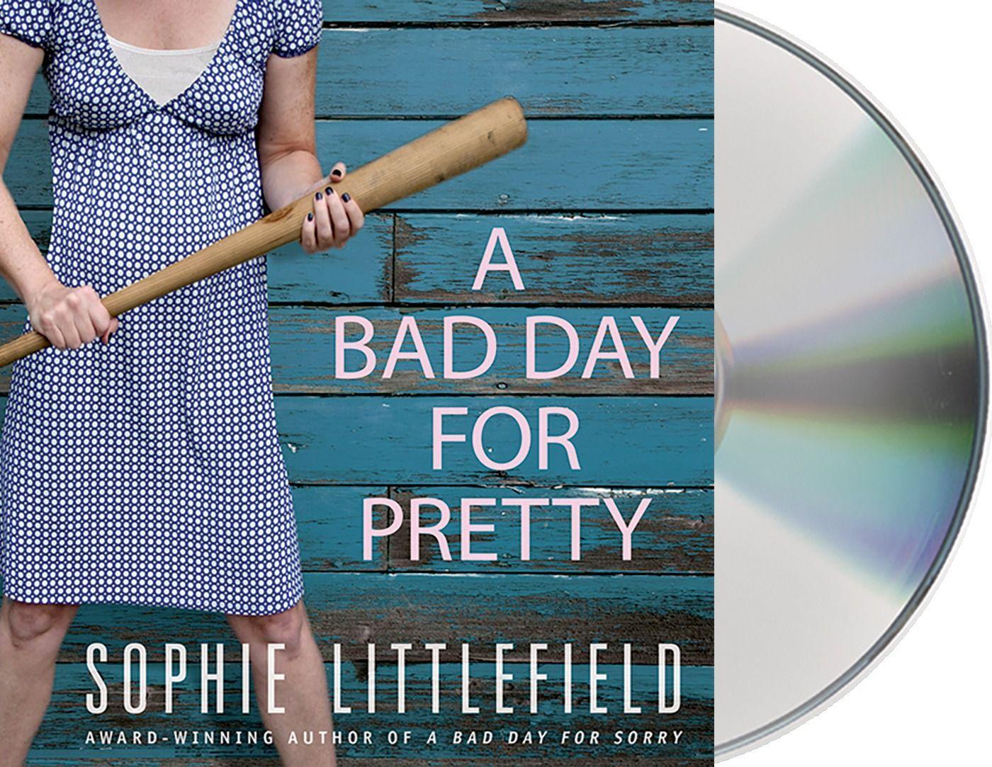 A Bad Day for Pretty: A Crime Novel