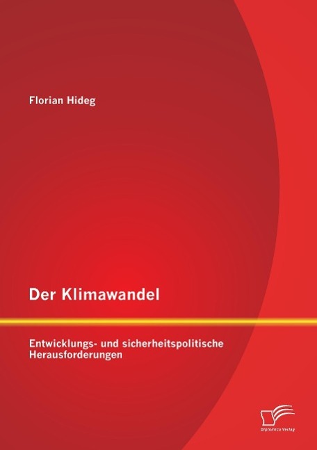 Der Klimawandel: Entwicklungs- und sicherheitspolitische Herausforderungen