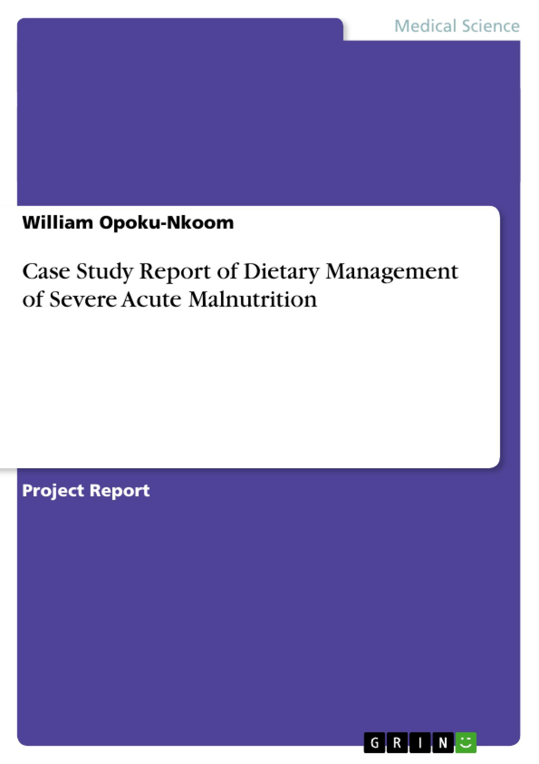 Case Study Report of Dietary Management of Severe Acute Malnutrition