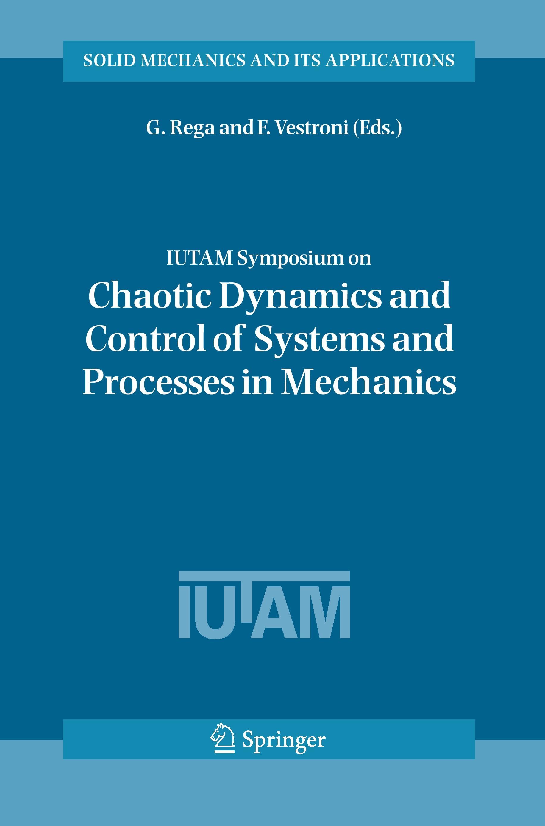 IUTAM Symposium on Chaotic Dynamics and Control of Systems and Processes in Mechanics