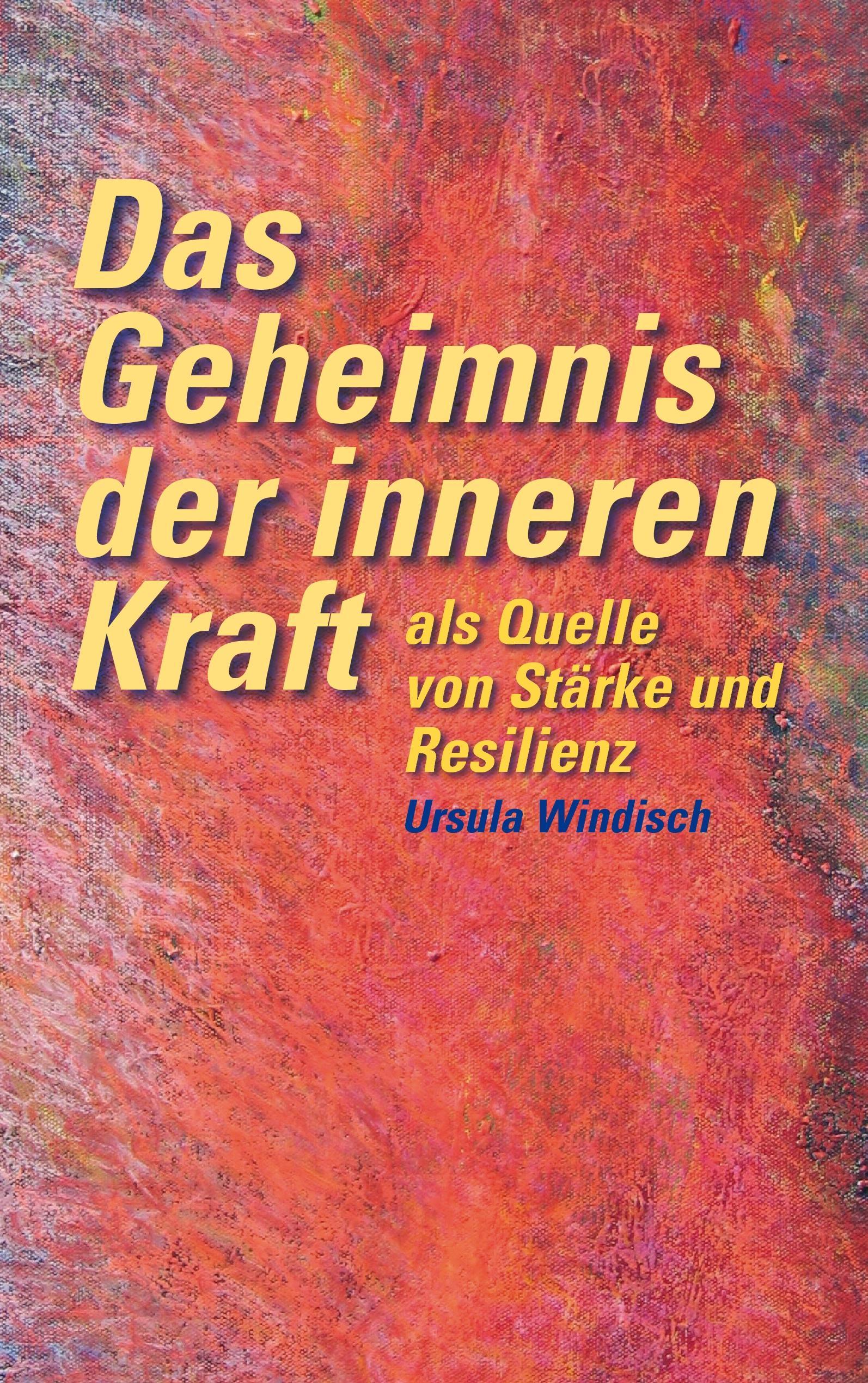 Das Geheimnis der inneren Kraft als Quelle von Stärke und Resilienz