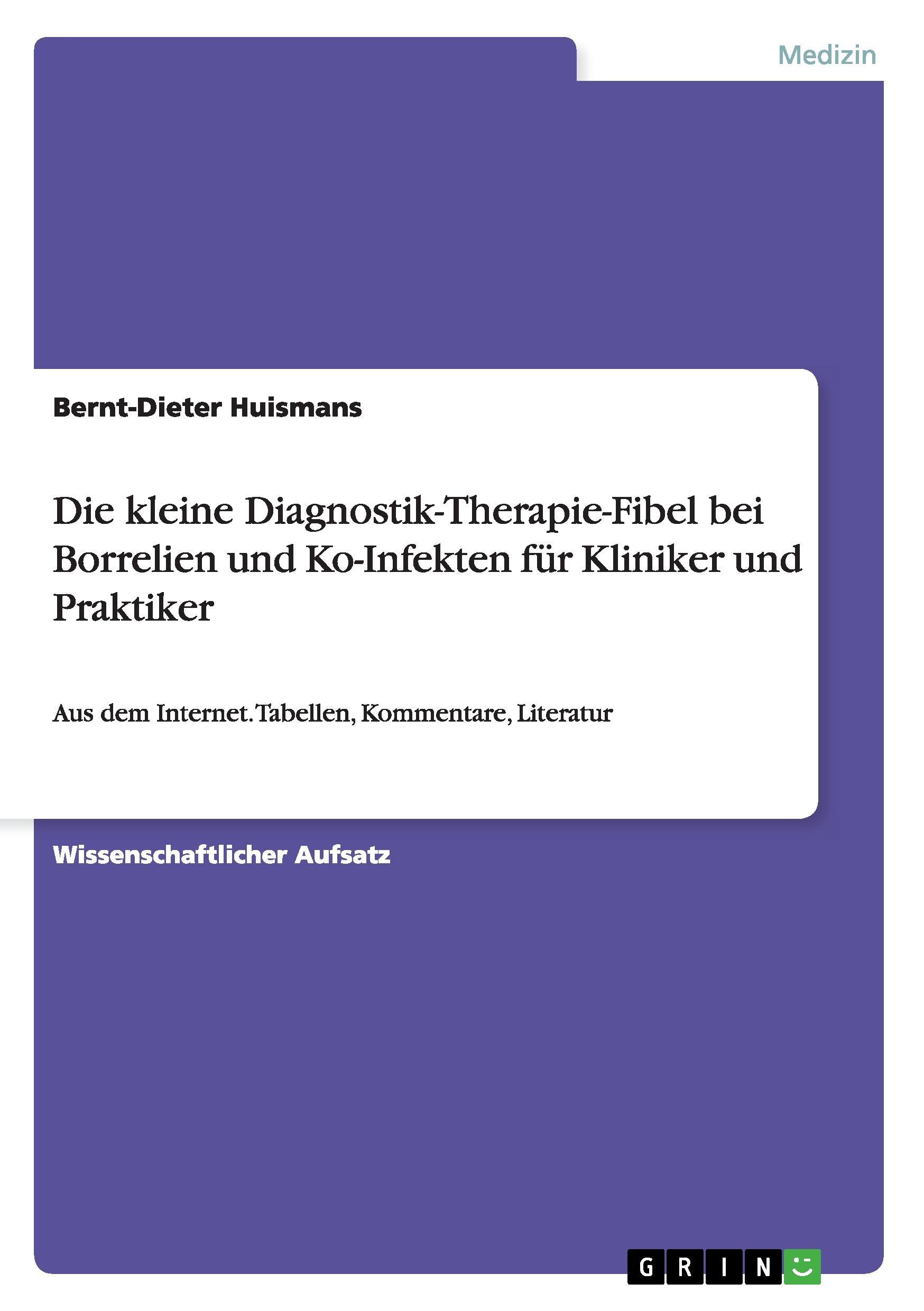 Die kleine Diagnostik-Therapie-Fibel bei Borrelien und Ko-Infekten für Kliniker und Praktiker