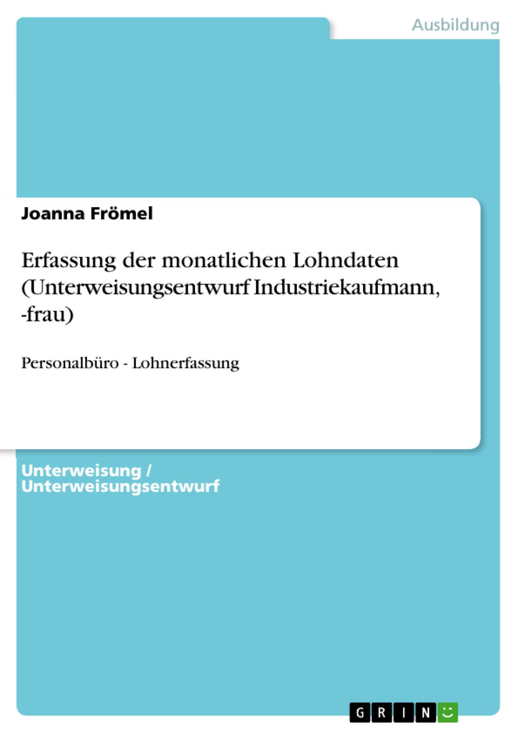 Erfassung der monatlichen Lohndaten (Unterweisungsentwurf Industriekaufmann, -frau)