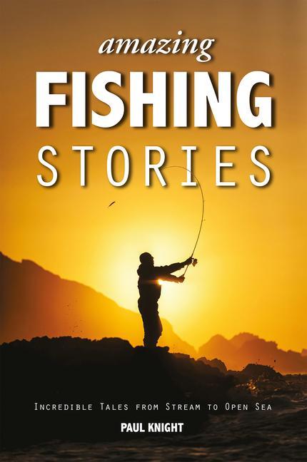 Amazing Fishing Stories